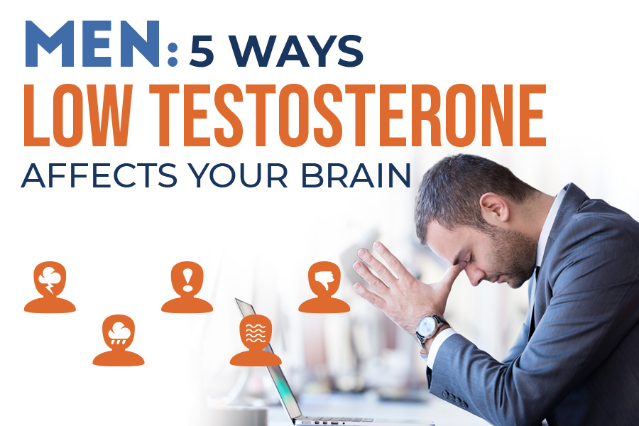 Men 5 Ways Low Testosterone Affects Your Brain Hotze Health